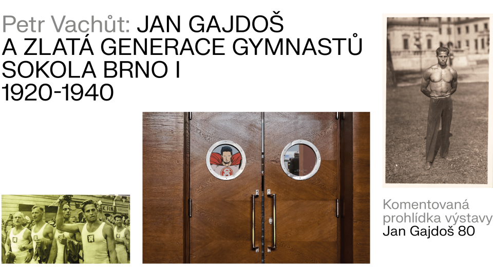 Jan Gajdoš a zlatá generace gymnastů Sokola Brno I 1920-1940